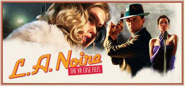 《黑色洛城:VR卷宗 L.A. Noire: The VR Case Files》中文版pkg下载 — PS4 VR