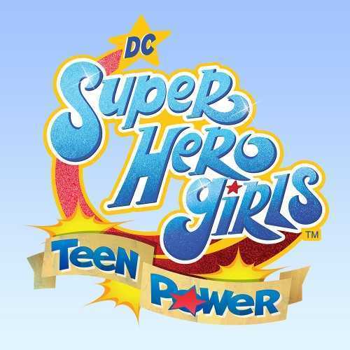 DC超级英雄女孩:少女力量/DC Super Hero Girls: Teen Power