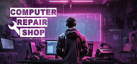 电脑维修店/Computer Repair Shop (更新v1.0.8)
