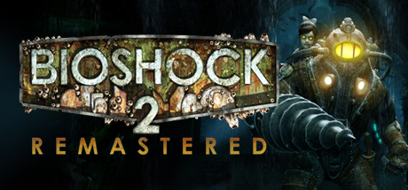 生化奇兵2:重制版/ BioShock 2 Remastered